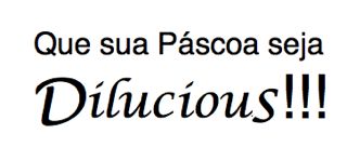 Páscoa dilucious